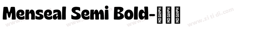 Menseal Semi Bold字体转换 Menseal Semi Bold字体转换